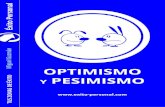 Optimismo y Pesimismo · 2015-09-13 · En tu Zona de Influencia puedes ser moderadamente optimista.Es decir, en aquellas cosas que dependan de ti puedes esperar unos resultados positivos,