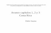 Avance capítulos 1, 2 y 3 Costa RicaAvance capítulos 1, 2 y 3 Costa Rica Pablo Sauma "Implicaciones de la política macroeconómica, los choques externos, y los sistemas de protección