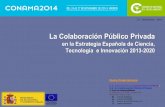 La Colaboración Público Privada 2014/1998969717_ppt_PPrado.pdfimplementación y el desarrollo de los marcos existentes y futuros de apoyo público a la innovación, así como la