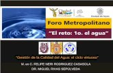 M. en C. FELIPE NERI RODRIGUEZ CASASOLA DR. MIGUEL “Gestión de la Calidad del Agua: el ciclo virtuoso” M. en C. FELIPE NERI RODRIGUEZ CASASOLA. DR. MIGUEL RIVAS SEPÚLVEDA