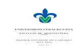 PRIMER INFORME DE LABORES 2011-2012 · 2012-12-01 · 7 Informe de labores 2011-2012 Facultad de Arquitectura Universidad Veracruzana Capítulo 1. Docencia 1.1. Innovación Académica