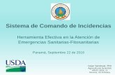 Sistema de Comando de Incidencias · Sistema de Comando de Incidencias Herramienta Efectiva en la Atención de Emergencias Sanitarias-Fitosanitarias Panamá, Septiembre 22 de 2016