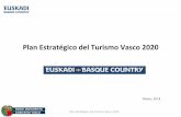Plan Estratégico del Turismo Vasco 2020...2 Plan Estratégico del Turismo Vasco 2020 Índice Introducción 1. Presentación general del Plan: Premisas y proceso 5 2. Metodología