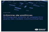 Informe de políticas Enfoques sobre el espectro para las redes … · Informe de políticas: Enfoques sobre el espectro para las redes comunitarias internetsociety.org @internetsociety