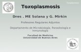 Dres . ME Solana y G. Mirkin³rico (P10... · neumonitis, ceguera y desórdenes neurológicos. Signos y Síntomas. Toxoplasmosis Toxoplasmosis ocular I Diagnósticos Diferenciales