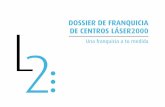 DOSSIER DE FRANQUICIA DE CENTROS LÁSER2000laser2000medica.com/wp_content/uploads/2013/04/dossier... · 2020-02-02 · · La facturación anual de los centros médicos especializados