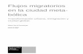 Flujos migratorios en la ciudad meta- bólicaMovimientos Migratorios, la ciudad como lugar geopolítico y articulación de flujos en movimiento. Si bien los movimientos migratorios