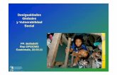 Desigualdades Globales y Vulnerabilidad Social · Desigualdades Globales y Vulnerabilidad Social PP. Balladelli Rep OPS/OMS Guatemala, 22.03.11. Un problema de desigualdades: ...