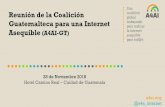 Una Reunión de la Coalición global Guatemalteca para una ... · civil) que busca apoyar el desarrollo y la implementación de políticas públicas y regulatorias diseñadas para