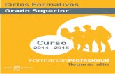 Ciclos Formativos de GRADO SUPERIOR 2015/grado... · FORMACIÓN PROFESIONAL 2014/2015 Ciclos Formativos de GRADO SUPERIOR Agraria Ganadería y Asistencia en Sanidad Animal ( 2000