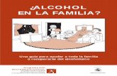 ¿ALCOHOL EN LA FAMILIA? · 2020-02-03 · 1.¿Cuándo el alcohol es un problema? El consumo habitual de alcohol se convierte en un problema cuando se pre-sentan algunos de los siguientes