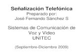 UNITEC - Señalización Telefónica · 2011-11-10 · UNITEC (Septiembre-Diciembre 2009) Introducción • Una señal es un símbolo, un gesto u otro tipo de signo que informa o avisa