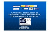 PLATAFORMA TECNOLÓGICA DE EXPERIMENTACIÓN E …webspersoais.usc.es/export9/sites/persoais/persoais/julian.flores/proyectos/Presentac...múltiples entornos , en colaboración con