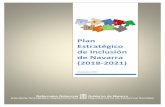 Plan estratégico de inclusión social Navarra 2018-2021 · El Plan estratégico de Inclusión de Navarra (2018-2021) se caracteriza por: - Reconocer la existencia en Navarra de una
