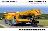 Grúa Móvil LTM 1040-2 · 2016-09-19 · Una pluma telescópica de gran longitud, altas capacidades de carga, gran capacidad de mani-obra, además de un elevado nivel de confort