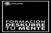 FORMACIÓN DESKUBRE TU MENTE - Manuel Sanabriamanuelsanabria.com/PDF/Catalogo-Deskubretumente.pdf · neurolinguistica Tus pensamientos generan emociones y tus emociones crean programación.