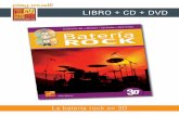 LIBRO + CD + DVD - play-music.com · La batería rock en 3D CONTENIDO Nuestro método presenta una iniciación a la vez formal y lúdica al toque de batería Rock. En él encontrará