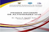 PRIMER INFORME DE ACTIVIDADES 2018 - FACES UASfacesuas.edu.mx/archivos/Primer_Inform_de_Actividades_Dr_Oscar_Aguilar.pdf · PRIMER INFORME DE ACTIVIDADES 2018 Dr. Óscar A. Aguilar