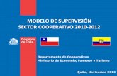 MODELO DE SUPERVISIÓN SECTOR COOPERATIVO 2010-2012 · 2013-04-25 · Proyecto de Modificación de la Ley General de Cooperativas actualmente en el discusión en el Congreso. ...