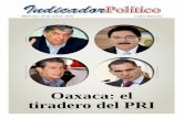 Oaxaca: el tiradero del PRI - Indicador Politicoindicadorpolitico.mx/images/indicador-pdf/2016/I-01/IP... · 2017-12-22 · ez 2 C omo en ninguna otra plaza que va a cam-biar gobernador