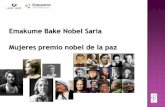 Emakume Bake Nobel Saria Mujeres premio nobel de la pazpremios+nobel+de+la+paz.pdf · 2014-04-11 · En 1889, a la edad de 46 años, publicó la novela Die Waffen nieder! (¡Abajo