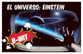 El universo: Einstein · 2018-09-19 · Teorías de Einstein Imaginad que hay dos personas, una dentro de un tren y otra en la vía. La persona que está fuera del tren ve cómo se