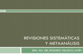 REVISIONES SISTEMÁTICAS Y METAANÁLISISdsp.facmed.unam.mx/wp-content/uploads/2015/10/U8_anexo5_revisiste_epiclin.pdfRevisiones sistemáticas Resumen numérico de los estudios: metaanálisis