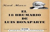 El 18 brumario de Luis Bonaparte · 2019-12-07 · de "El dieciocho Brumario de Luis Bonaparte". Entre tanto, el plan primitivo de Weydemeyer fracasó. En cambio, comenzó a publicar