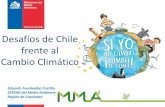 Desafíos de Chile frente al Cambio Climático · 2017-09-11 · recibidos con los diversos sectores e incorporación de aquellos posibles en el PANCC • Evaluación Económica del