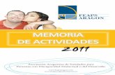 MEMORIA DE ACTIVIDADES 2011 · • Plan estratégico • Plan de personas ... Ejea de los Caballeros ADISCIV Castiliscar FUNDACIÓN CASTILLO DE LISCAR Huesca ATADES HUESCA Teruel