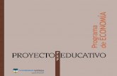 PROYECTO EDUCATIVO P EP · 2019-04-08 · PROECTO EDUCATIVO 8 El programa de Economía se adhiere a los planteamientos concebidos en la misión y en el proyecto educativo institucional