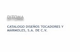 Diseños Tocadores y Mármoles, S.A. de C.V. DITOMA Ditoma.pdf · CATALOGO DISEÑOS TOCADORES Y MÁRMOLES, S.A. DE C.V. DITOMA. Baño Integral Astro Mueble fabricado con madera MDF.