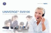UNIVERGE SV8100 - Trade · La última tecnología VoIP garantiza que los costes de las llamadas se minimizan y que el acceso a las características del SISTEMASEMAXIMIZA El trabajador