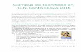 Campus de Tecnificación 2015 16-4-2015Campus de Tecnificación C.N. Santa Olaya 2015 Se acomete, dentro de las acciones del Proyecto CAMPUSCNSO , la organización del Campus de Tecnificación
