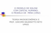 O MODELO DE SOLOW COM CAPITAL HUMANO · Este artigo examina se o modelo de crescimento econômico de Solow é consistente com as varições internacionais nos padrões de vida. Ele