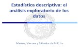 Estadística descriptiva: el análisis exploratorio de los datos · 2018-08-27 · Otra medida descriptiva: coeficiente de variación •Cuanto mayor el coeficiente de variación