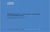 Educació i ascens social a Catalunya · l’herència, l’ascens i el descens social i educatiu. La mobilitat social es pot mesurar agregada per al conjunt de la societat, o bé
