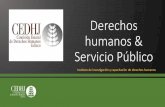 Derechos humanos & Servicio Públicocedhj.org.mx/iicadh/material de difusion/material didactico/DDHH y S.P_.pdfLos Derechos Humanos son el conjunto de atributos inherentes a la persona,