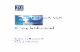 ELYO y la Identidad#.1Junio2009 - El Humano Infinito Manual El YO y la Identidad.pdf · cuestionar todavía. Simplemente relájate y escucha. a. Yo - Alma. Es el nombre más viejo