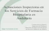 Actuaciones Inspectoras en los Servicios de Farmacia ... · Actuaciones Inspectoras en los Servicios de Farmacia Hospitalaria en Andalucía Carmen García Ramírez Inspectora de Farmacia