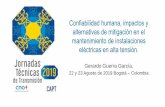 Presentación de PowerPoint · Confiabilidad humana, impactos y alternativas de mitigación en el mantenimiento de instalaciones eléctricas en alta tensión. Gerardo Guerra García.