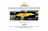 PLAN NACIONAL DE PROTECCIÓN CONTRA INCENDIOS … · forestales en el 2015, por lo que la elaboración y ejecución del presente Plan Nacional de Protección Forestal contra incendios,