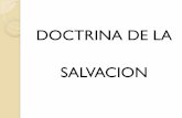 DOCTRINA DE LA SALVACION - Iglesia Getsemaniiglesiagetsemani.ca/wp-content/uploads/2016/02/Doctrina-de-la-Salvacionpdf.pdfcambio en la condición legal ante Dios, la regeneración