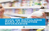 GUÍA DE ROTULADO PARA ALIMENTOS ENVASADOS · 3 Introducción Información general El rotulado de alimentos es un instrumento de gran relevancia dada la creciente variedad de productos