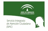 SIAC DE LA CMA - Junta de Andalucía · SIAC DE LA CMA SERVICIO Servicio Servicio multicanalmulticanalmulticanalde relaci de relacide relacióóóón entre la ciudadann entre la ciudadann