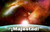 Majestad!” - Editorial La Paz · 2012-07-16 · la gloria y el honor. Majestad, por siempre ensalzad al Salvador, ... de su poder cantad. El es Creador, Sustentador, Gobernador.
