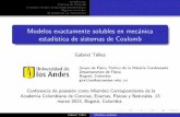 Modelos exactamente solubles en mecánica …2012/08/03  · Conferencia de posesion como Miembro Correspondiente de la Academia Colombiana de Ciencias, Exactas, F sicas y Naturales,