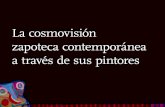 La cosmovisión zapoteca contemporánea a través de sus pintores · 2013-04-12 · La cosmovisión . zapoteca contemporánea a través de sus pintores. RUFINO . TAMAYO