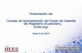 Diapositiva 1 - UEES · por el MEC y autorizada por la SBS, para que la CAM pase a ser administrada por el FCME. 21 de septiembre 2005.- suscripción entre el IESS y el Ministerio