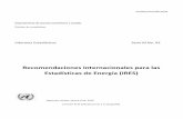 Recomendaciones Internacionales para las Estadísticas de ... · iii Prefacio Las Recomendaciones Internacionales para las Estadísticas de Energía (IRES) proporcionan un amplio